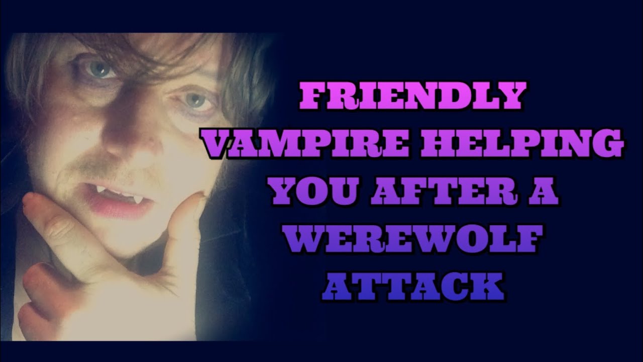 A friendly vampire helps you heal - ASMR Tingles