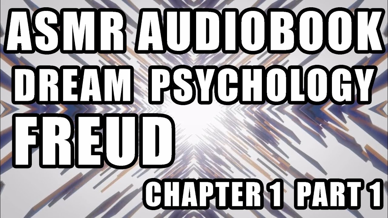 “Dream Psychology” Freud male audiobook reading in a whisper voice