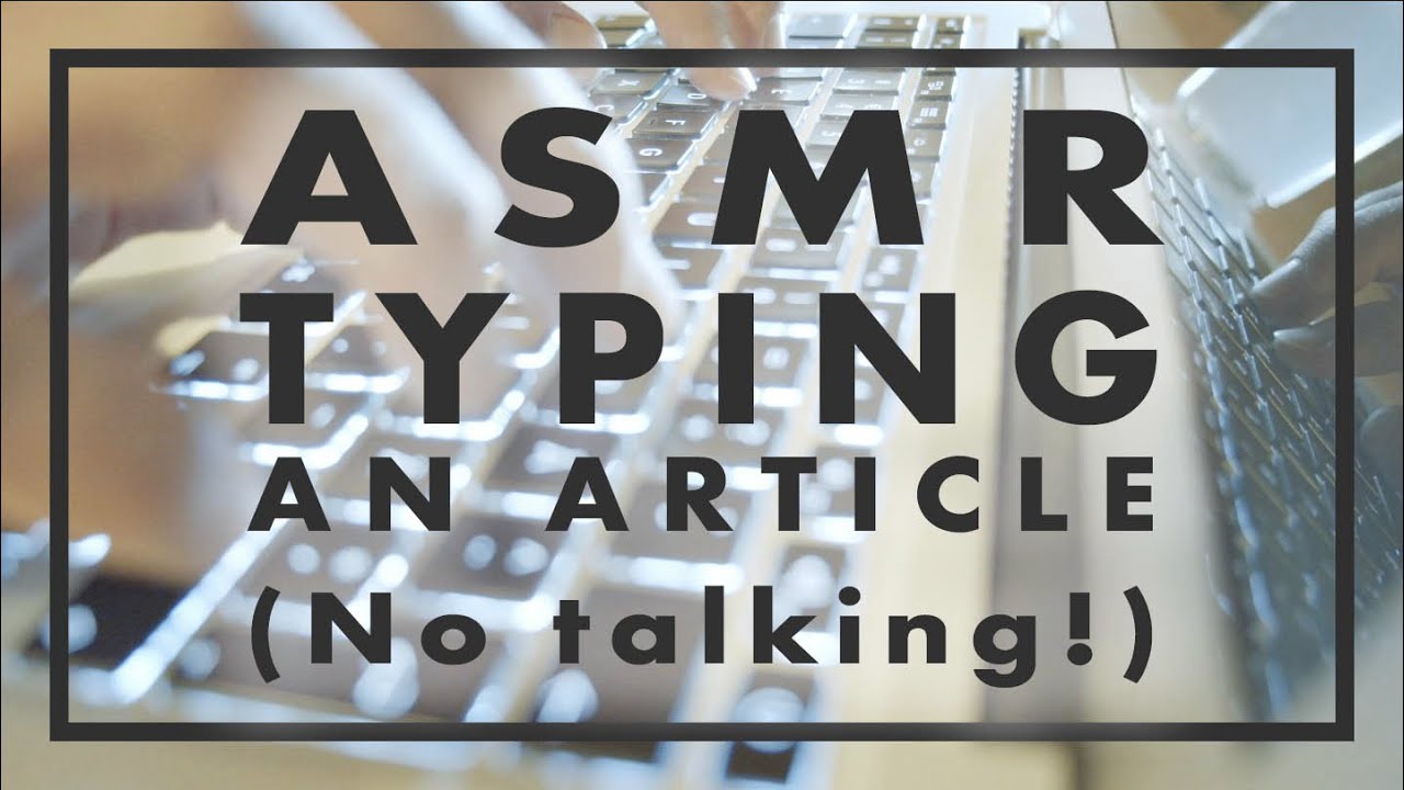 Typing an Article – No Talking